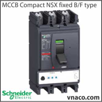 MCCB Schneider Compact NSX fixed B/F type